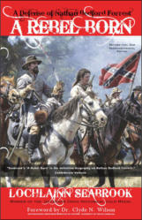 "A Rebel Born: A Defense of Nathan Bedford Forrest - Confederate General, American Legend," by Lochlainn Seabrook