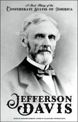 "A Short History of the Confederate States of America," by Jefferson Davis, , edited and designed by Lochlainn Seabrook