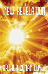 "The New Revelation," by Arthur Conan Doyle, edited and designed by Lochlainn Seabrook
