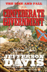 "The Rise and Fall of the Confederate Government" (paperback/volume two), by Jefferson Davis, edited and designed by Lochlainn Seabrook