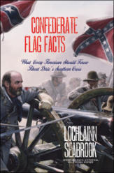 "Confederate Flag Facts: What Every American Should Know About Dixie’s Southern Cross," by Lochlainn Seabrook