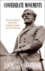 "Confederate Monuments: Why Every American Should Honor Confederate Soldiers and Their Memorials," by Lochlainn Seabrook