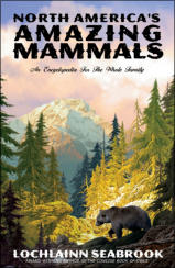 "North America's Amazing Mammals: An Encyclopedia for the Whole Family," by Lochlainn Seabrook