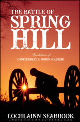"The Battle of Spring Hill: Recollections of Confederate and Union Soldiers," by Lochlainn Seabrook