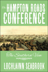 "The Hampton Roads Conference: The Southern View," by Lochlainn Seabrook