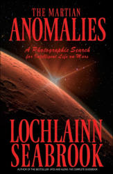 "The Martian Anomalies: A Photographic Search for Intelligent Life on Mars," by Lochlainn Seabrook