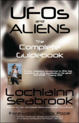 "UFOs and Aliens: The Complete Guidebook," by Lochlainn Seabrook