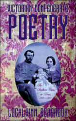 "Victorian Confederate Poetry: The Southern Cause in Verse, 1861-1901," by Lochlainn Seabrook