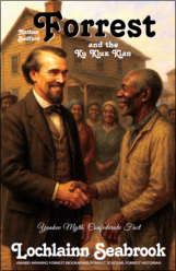 "Nathan Bedford Forrest and the Ku Klux Klan: Yankee Myth, Confederate Fact," by Lochlainn Seabrook