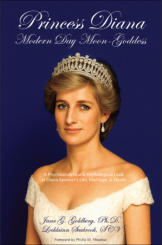 "Princess Diana: Modern Day Moon-Goddess - A Psychoanalytical and Mythological Look at Diana Spencer’s Life, Marriage, and Death," by Colonel Lochlainn Seabrook and Dr. Jane Goldberg