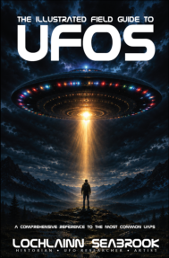 "The Illustrated Field Guide to UFOs: A Comprehensive Reference to the Most Common UAPs," by Lochlainn Seabrook